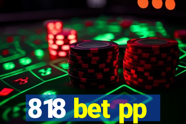 818 bet pp